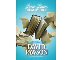Loose Leaves from my Bible: Some Paraphrases by David Pawson