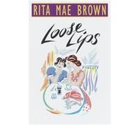 Loose Lips Rita Mae Brown (Auteur)