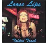 Loose Lips - Talkin Trash