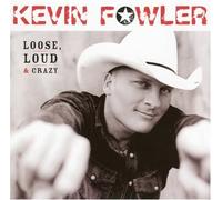 Loose Loud & Crazy by KEVIN FOWLER (2004-05-03)