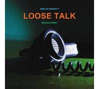 Amelia Barratt and Bryan Ferry - Amelia Barratt and Bryan Ferry-Loose Talk
