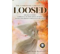 Loosed: Michal’s Story: A Biblical Fiction Novel of King David and Hidden Struggles of Faith