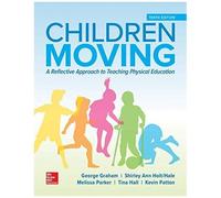 Looseleaf For Children Moving: A Reflective Approach To Teaching Physical Education