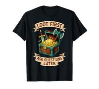 Loot First Ask Question Gaming Shooter MMO RPG Idée Cadeau T-Shirt