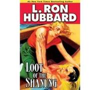 Loot of the Shanung by L. Ron Hubbard L. Ron Hubbard (Auteur)