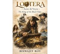 LOOTERA - Aarav de Veyra: The King of the Black Tides