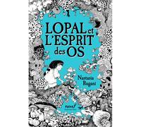 Lopal et l'Esprit des os - Nastasia Rugani - Medium Edl - broché - Roman junior