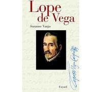 Lope de Vega - Suzanne Varga - Fayard - relié - Biographie