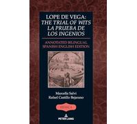 Lope de Vega: The Trial of Wits / La prueba de los ingenios: Annotated Bilingual Spanish/English Edition