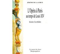 L'opera a paris au temps de louis xiv - Jérôme De La Gorce - Desjonqueres - broché - Livre