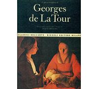 L'Opera Completa Di Georges De La Tour [Catalogue Raisonné, Catalogue Raisonne, Catalog Raisonnee, Complete Works] Classici Dell'arte Rizzoli No, 65