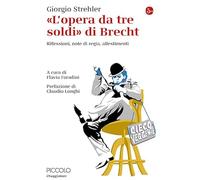 «L'opera da tre soldi» di Brecht. Riflessioni, note di regia, allestimenti