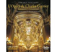 L'Opéra de Charles Garnier. Architecture et décor intérieur