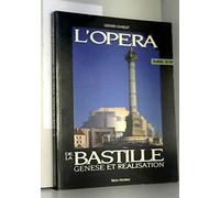 L'Opéra de la Bastille. Génèse et réalisation. Edition bilingue français-anglais.
