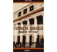 L'Opéra de Marseille: Temple de l'art lyrique Tome 1 (1924-1975)