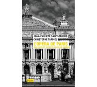L'Opéra de Paris - Coulisses et secrets du palais Garnier - Jean-Philippe Saint-Geours - Plon - broché - Essai
