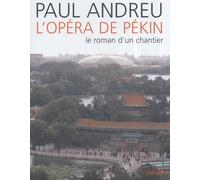 L'Opéra de Pékin: Le roman d'un chantier