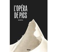 L'Opéra de pics NE Samivel (Auteur), Jean-Louis Roux (Auteur)