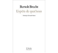 Bertolt Brecht – L'opéra de quat'sous : Le livret de 1928 – Broché