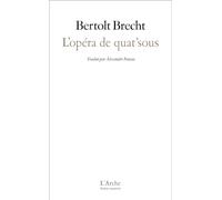Bertolt Brecht – L'opéra de quat'sous : Le livret de 1928 – Broché