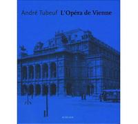 L'Opéra de Vienne - André Tubeuf - Actes sud - broché - Guide