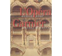 L'Opéra Garnier: Dessins pour un chef-d'oeuvre