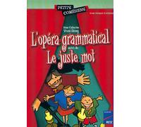 L'opéra - grammatical - Le juste mot: 8 - 10 ans