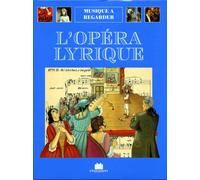 L'opera Lyrique - Quatre Siècles De Théâtre Musical