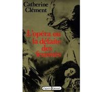 L'opéra ou la défaite des femmes Catherine Clément (Auteur)