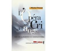 L'opéra Ou Le Cri De L'ange - Essai Sur La Jouissance De L'amateur D'opéra
