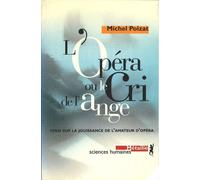 L'Opéra ou le cri de l'ange : Essai sur la jouïssance de l'amateur d'opéra Essai sur la jouissance de l'amateur d'opéra - Michel Poizat - A.m. Metailie - broché - Essai