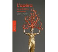 L'opéra ou le théâtre enchanté