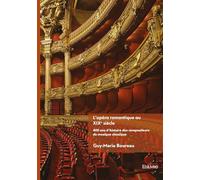 L'opéra romantique au XIXe siècle - Tome 2: 400 ans d'histoire des compositeurs de musique classique