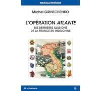 L'opération Atlante : Les dernières illusions de la France en Indochine