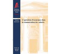 L'opération d'assurance dans la rémunération des salariés - Vincent Roulet - Panthéon-Assas - broché - Etude
