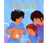 L'opération - Docteur Catherine Dolto - de 2 à 7 ans