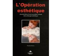 L'opération Esthétique - Journal Intime D'une Journaliste Cobaye De La Chirurgie Esthétique