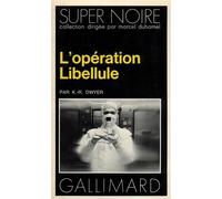 L'opération Libellule - Dwyer K R - Gallimard - Poche - Livre