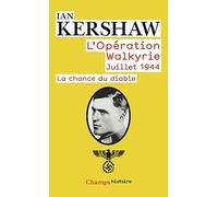 L'Opération Walkyrie Juillet 1944: La Chance du diable