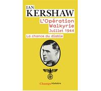 L'Opération Walkyrie Juillet 1944: La Chance du diable