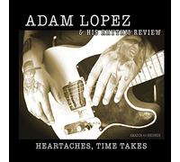 Lopez, Adam / His Rhythm Review - Heartaches, Time Takes