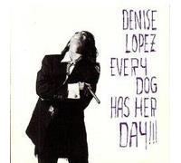 Denise Lopez – Every Dog Has Her Da