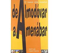 López García, J: Almodóvar A Amenábar : El Nuevo Cine Españo