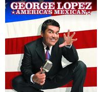 Lopez, George - America's Mexican