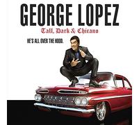 George Lopez – Tall, Dark & Chicano