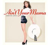 Lopez, Jennifer - Ain't Your Mama -2tr-