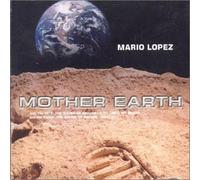 Lopez, Mario - Mother Earth