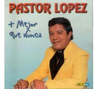 Lopez, Pastor - Mejor Que Nunca