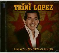 Lopez, Trini - Legacy-My Texas Roots [Import]