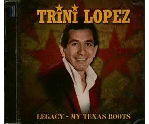 Lopez, Trini - Legacy-My Texas Roots [Import]